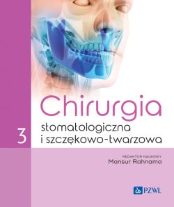 Okadka ksiki - Chirurgia stomatologiczna i szczkowo-twarzowa tom 3