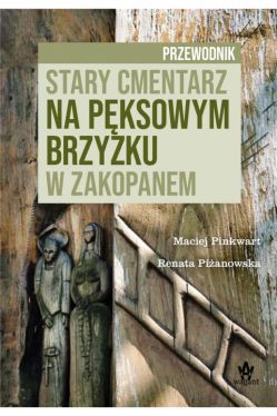 Okadka ksiki - Stary cmentarz na Pksowym Brzyzku w Zakopanem