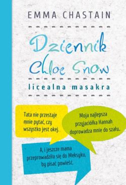 Okadka ksiki - Dziennik Chloe Snow. Licealna masakra