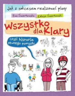 Okadka ksiki - Wszytsko dla Klary, czyli historia pewnego pomysu