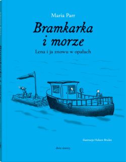 Okadka ksiki - Bramkarka i morze. Lena i ja znowu a opaach