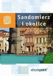 Okadka ksiki - Sandomierz i okolice. Miniprzewodnik