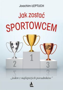 Okadka ksiki - Jak zosta sportowcem