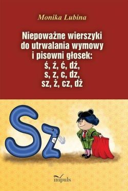 Okadka ksiki - Niepowane wierszyki do utrwalania wymowy i pisowni gosek: , , , d, s, z, c, dz, sz, , cz, d