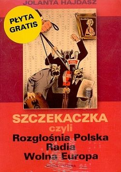 Okadka ksiki - Szczekaczka czyli Rozgonia Polska Radia Wolna Europa