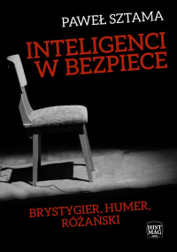 Okadka ksiki - Inteligenci w bezpiece: Brystygier, Humer, Raski