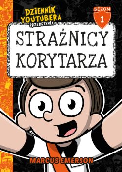 Okadka ksiki - Dziennik Youtubera przedstawia: Stranicy korytarza