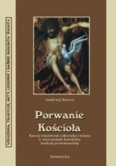 Okadka ksiki - Porwanie Kocioa. Zawiaty w wierzenicha Kociow tradycji protestanckiej