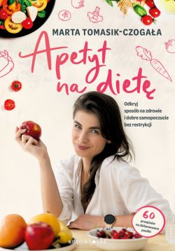 Okadka ksiki - Apetyt na diet. Odkryj sposb na zdrowie i dobre samopoczucie bez restrykcji