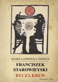 Okadka ksiki - Franciszek Starowieyski. Bycza krew