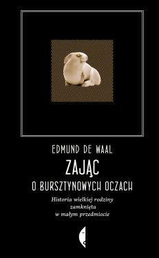 Okadka ksiki - Zajc o bursztynowych oczach. Historia wielkiej rodziny zamknita w maym przedmiocie