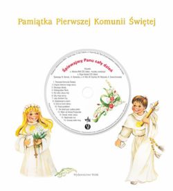 Okadka ksiki - Pamitka Pierwszej Komunii witej. piewajmy Panu cay dzie (+ pyta CD)