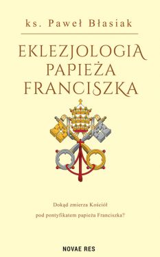 Okadka ksiki - Eklezjologia Papiea Franciszka