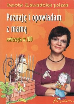 Okadka ksiki - Poznaj i opowiadam z mam. Zwierzta w ZOO