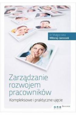 Okadka ksiki - Zarzdzanie rozwojem pracownikw. Kompleksowe i praktyczne ujcie