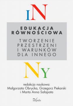 Okadka ksiki - Edukacja rwnociowa. Tworzenie przestrzeni i warunkw dla innego