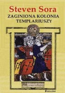 Okadka ksiki - Zaginiona kolonia templariuszy 