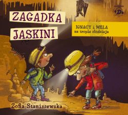 Okadka ksiki - Ignacy i Mela na tropie zodzieja. Zagadka jaskini