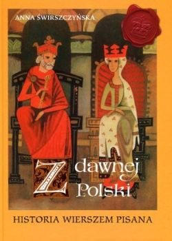 Okadka ksiki - Z dawnej Polski. Historia Polski wierszem pisana