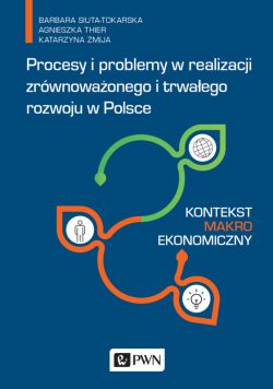 Okadka ksiki - Procesy i problemy w realizacji zrwnowaonego i trwaego rozwoju w Polsce. Kontekst makroekonomiczny