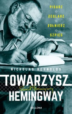 Okadka ksiki - Towarzysz Hemingway. Pisarz, eglarz, onierz, szpieg