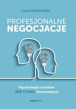 Okadka ksiki - Profesjonalne negocjacje. Psychologia rozmw (nie tylko) biznesowych