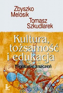 Okadka ksiki - Kultura, tosamo i edukacja. Migotanie znacze