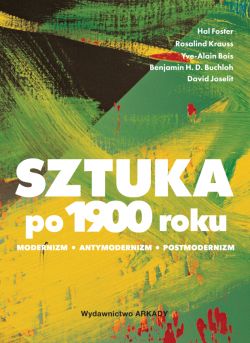 Okadka ksiki - Sztuka po 1900 roku. Modernizm. Antymodernizm. Postmodernizm