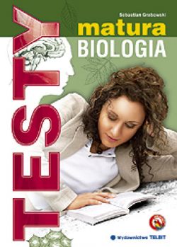 Okadka ksiki - Matura. Biologia - Testy egzaminacyjne