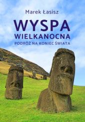 Okadka ksiki - Wyspa Wielkanocna. Podr na koniec wiata