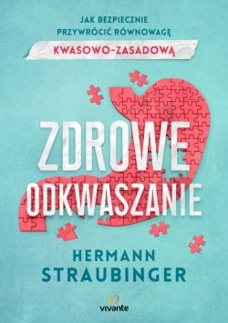 Okadka ksiki - Zdrowe odkwaszanie. Jak bezpiecznie przywrci rwnowag kwasowo-zasadow