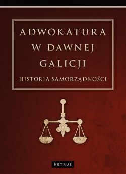 Okadka ksiki - Adwokatura w dawnej Galicji