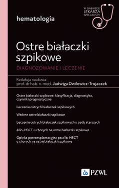 Okadka ksiki - Ostre biaaczki szpikowe. Diagnozowane i leczenie. W gabinecie lekarza specjalisty. Hematologia