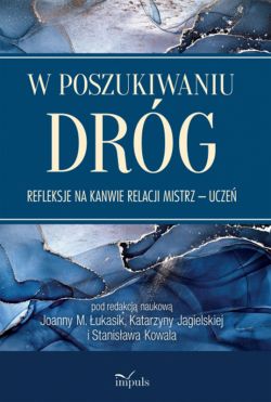 Okadka ksiki - W poszukiwaniu drg. Refleksje na kanwie relacji Mistrz  ucze