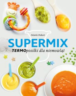 Okadka ksiki - Supermix. Termoposiki dla niemowlt