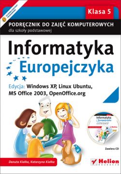 Okadka ksiki - Informatyka Europejczyka. Podrcznik do zaj komputerowych dla szkoy podstawowej, kl. 5. Edycja: Windows XP, Linux Ubuntu, MS Office 2003, OpenOffice.org (Wydanie II)