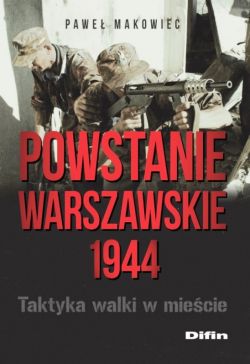 Okadka ksiki - Powstanie Warszawskie 1944. Taktyka walki w miecie