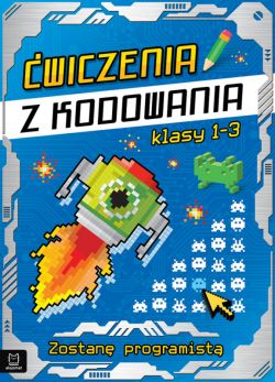 Okadka ksiki - wiczenia z kodowania. Bd programist kl. 1-3