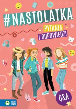 Okadka ksiki - Nastolatka. Pytania i odpowiedzi