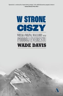 Okadka ksiki - W stron ciszy. Wielka wojna, Mallory oraz podbj Everestu