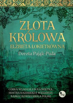 Okadka ksiki - Zota krlowa Elbieta okietkwna