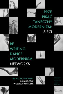 Okadka ksiki - Prze-pisa taneczny modernizm: sieci / Re-writing Dance Modernism: Networks