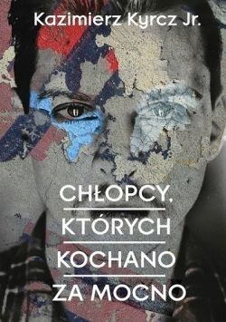 Okadka ksiki - Chopcy, ktrych kochano za mocno