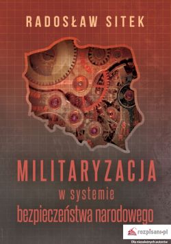 Okadka ksiki - Militaryzacja w systemie bezpieczestwa narodowego