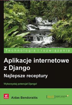 Okadka ksiki - Aplikacje internetowe z Django. Najlepsze receptury