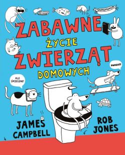 Okadka ksiki - Zabawne ycie zwierzt domowych