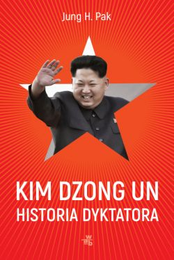 Okadka ksiki - Kim Dzong Un. Historia dyktatora