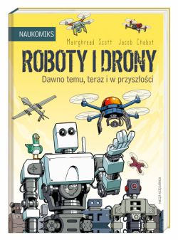 Okadka ksiki - Roboty i drony  dawno temu, teraz i w przyszoci