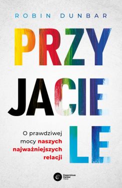 Okadka ksiki - Przyjaciele. O prawdziwej mocy naszych najwaniejszych relacji