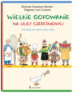 Okadka ksiki - Wielkie gotowanie na ulicy Czereniowej.  Przepisy na cztery pory roku